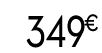 349 € 99