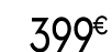399 € 99