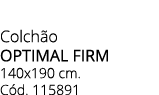 Colch o optimal firm 140x190 cm. C d. 115891