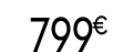 799 € 80