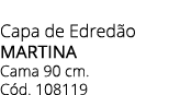 Capa de Edred o MARTINA Cama 90 cm. C d. 108119