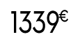 1339 € 99