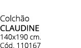 Colch o claudine 140x190 cm. C d. 110167