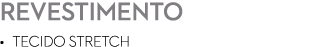 REVESTIMENTO • Tecido Stretch 