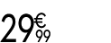 29 € 99