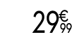 29 € 99