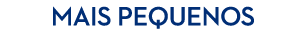 mais pequenos