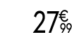 27 € 99