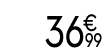 36 € 99