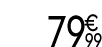 79 € 99