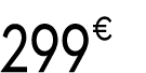 299 € 99