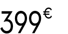 399 € 99