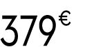 379 € 99