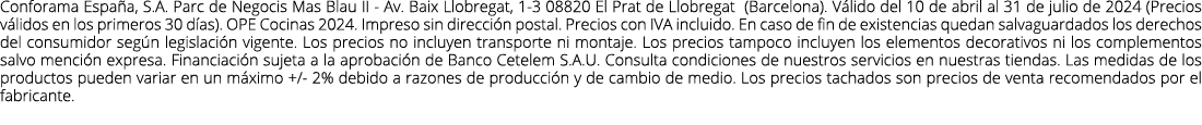 Conforama Espa a, S.A. Parc de Negocis Mas Blau II Av. Baix Llobregat, 1 3 08820 El Prat de Llobregat (Barcelona). V ...