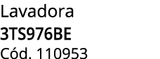 Lavadora 3TS976BE C d. 110953