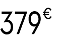 379 € 99