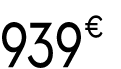 939 € 99