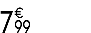 7 € 99