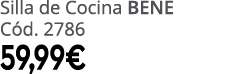 Silla de Cocina BENE C d. 2786 59,99€