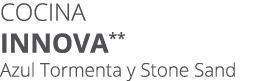 Cocina innova** Azul Tormenta y Stone Sand