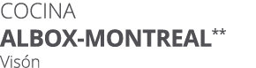 Cocina ALBOX MONTREAL** Vis n