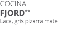 Cocina fjord** Laca, gris pizarra mate
