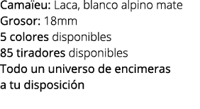 Cama eu: Laca, blanco alpino mate Grosor: 18mm 5 colores disponibles 85 tiradores disponibles Todo un universo de enc...
