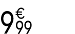 9 € 99