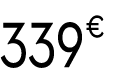339 € 99