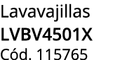 Lavavajillas LVBV4501X C d. 115765