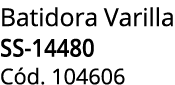 Batidora Varilla Ss 14480 C d. 104606