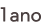 1 ano