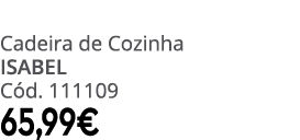 Cadeira de Cozinha ISABEL C d. 111109 65,99€