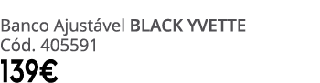 Banco Ajust vel black yvette C d. 405591 139€