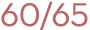 60/65