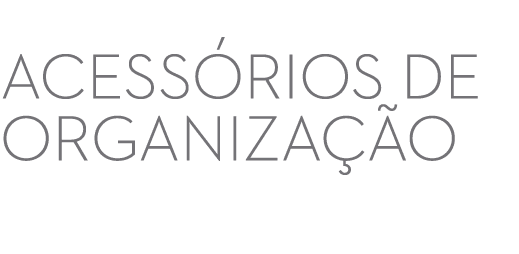  Acess rios de organiza o