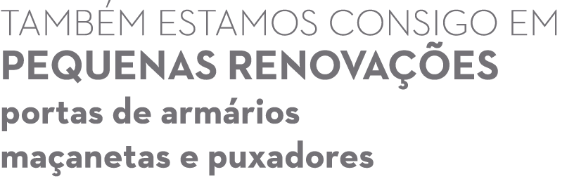 tamb m estamos consigo em pequenas renova es portas de arm rios ma anetas e puxadores