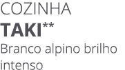 Cozinha taki** Branco alpino brilho intenso