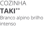 Cozinha taki** Branco alpino brilho intenso