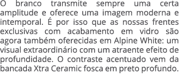 O branco transmite sempre uma certa amplitude e oferece uma imagem moderna e intemporal.  por isso que as nossas fre...
