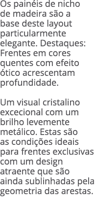Os pain is de nicho de madeira s o a base deste layout particularmente elegante. Destaques: Frentes em cores quentes ...