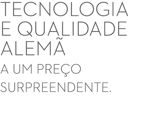 Tecnologia e qualidade alem a um pre o surpreendente.