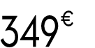 349 € 99