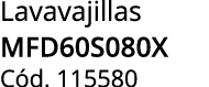Lavavajillas MFD60S080X C d. 115580