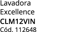 Lavadora Excellence CLM12VIN C d. 112648