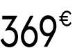 369 € 99