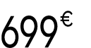699 € 99