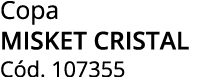 Copa misket cristal C d. 107355