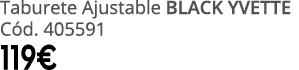 Taburete Ajustable black yvette C d. 405591 119€