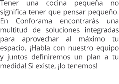 Tener una cocina peque a no significa tener que pensar peque o. En Conforama encontrar s una multitud de soluciones i...